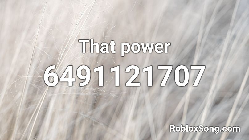 That power  Roblox ID