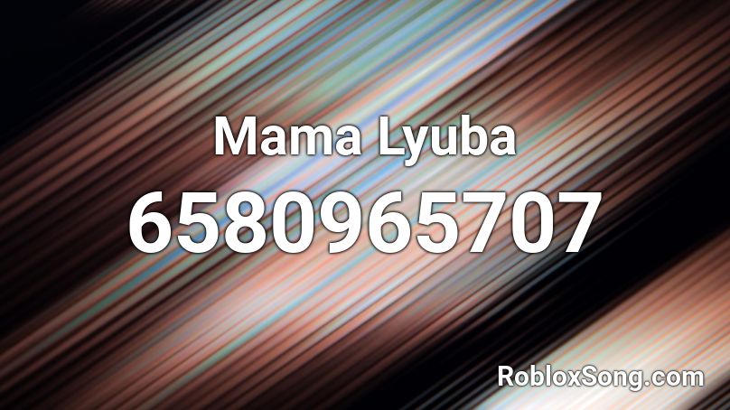 Mama Lyuba Roblox ID