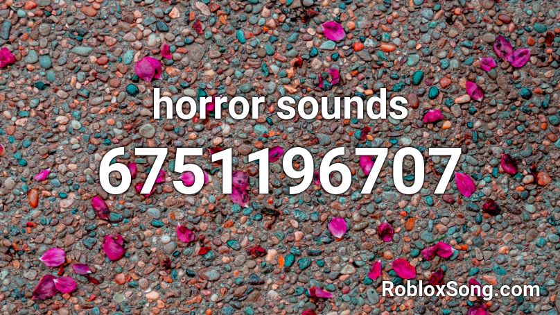 horror sounds Roblox ID