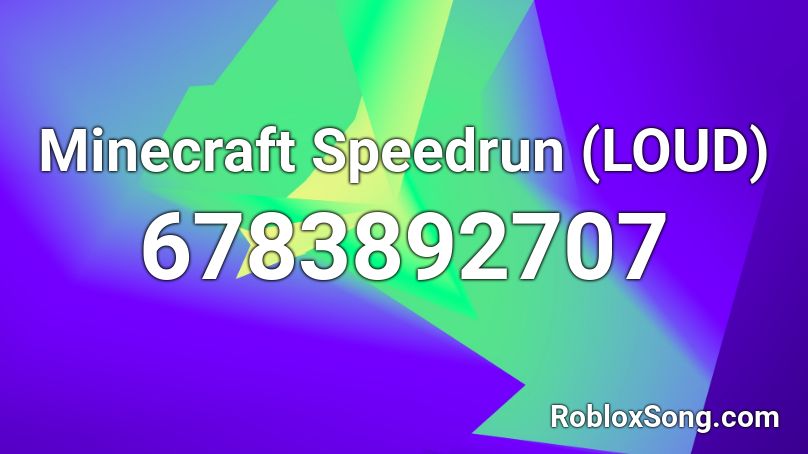 Minecraft Speedrun (LOUD) Roblox ID
