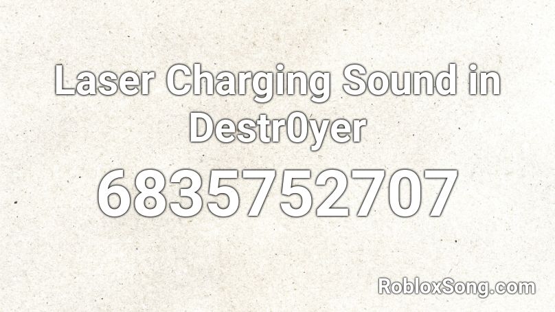 Laser Charging Sound in Destr0yer Roblox ID