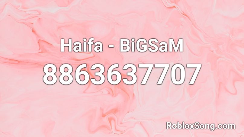 Haifa - BiGSaM  Roblox ID