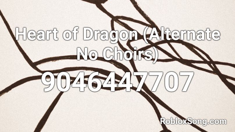 Heart of Dragon (Alternate No Choirs) Roblox ID