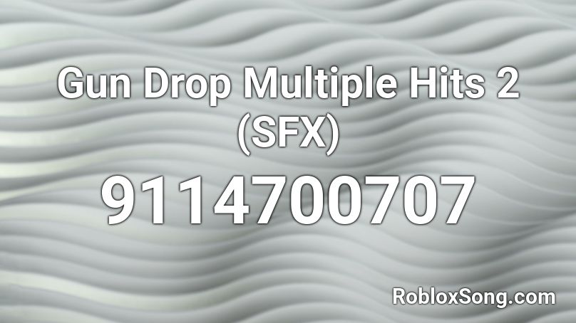 Gun Drop Multiple Hits 2 (SFX) Roblox ID