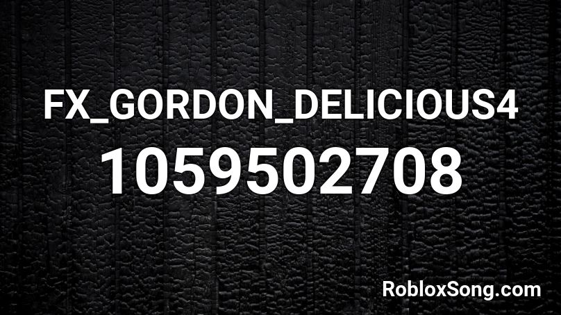 FX_GORDON_DELICIOUS4 Roblox ID