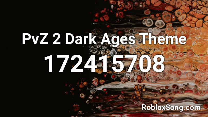 Pvz 2 Dark Ages Theme Roblox Id Roblox Music Codes - little dark age roblox id code