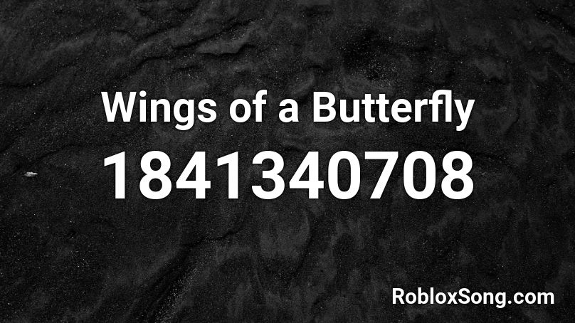 Wings of a Butterfly Roblox ID