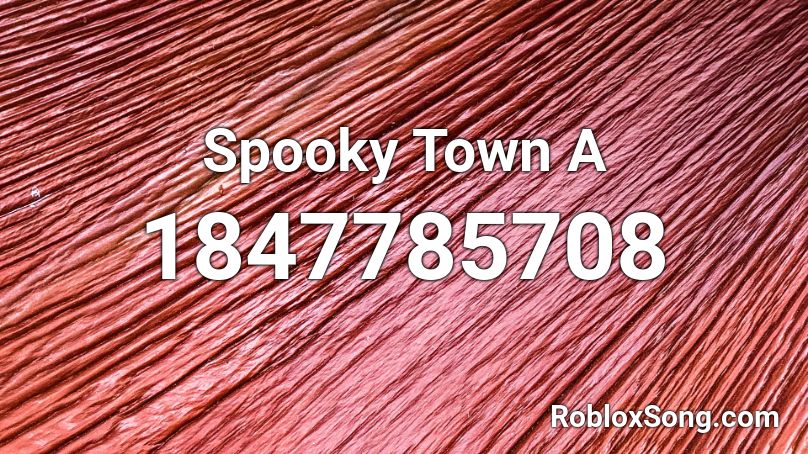 Spooky Town A Roblox ID