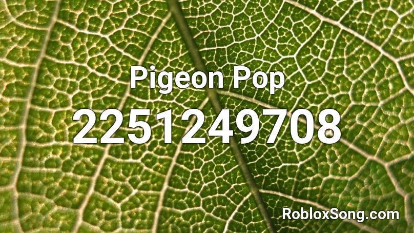 Pigeon Pop Roblox ID
