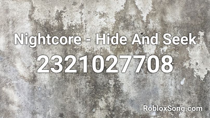 hide and seek nightcore roblox song id