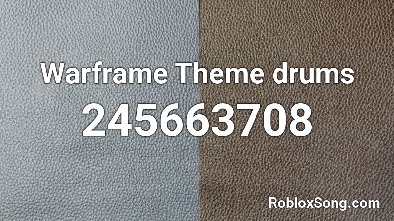 Warframe Theme drums Roblox ID