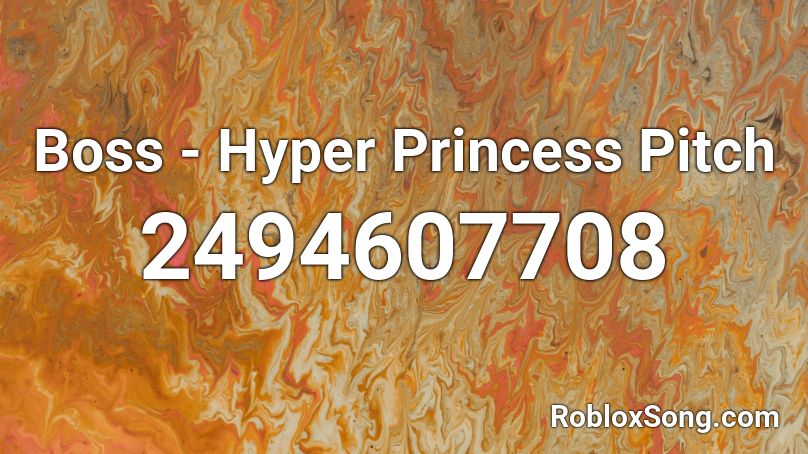 Boss Hyper Princess Pitch Roblox Id Roblox Music Codes - nct boss roblox