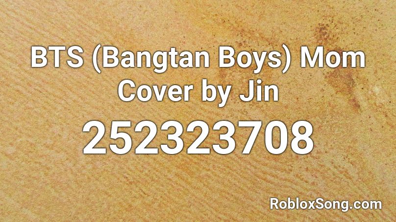 Bts Bangtan Boys Mom Cover By Jin Roblox Id Roblox Music Codes - roblox code id bangtan boys