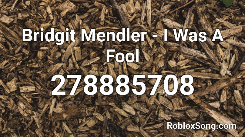 Bridgit Mendler - I Was A Fool Roblox ID