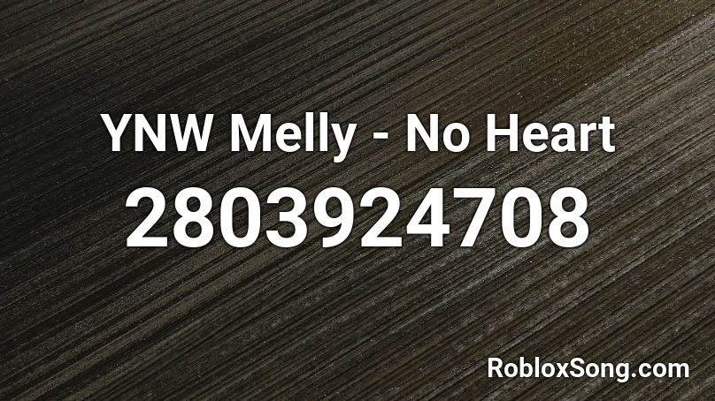 YNW Melly - No Heart Roblox ID