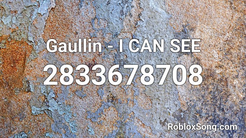 Gaullin - I CAN SEE Roblox ID