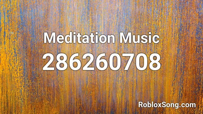 Meditation Music Roblox ID