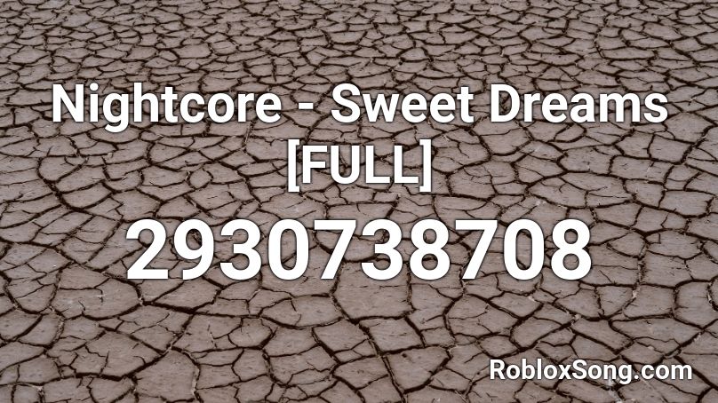 Nightcore - Sweet Dreams [FULL] Roblox ID