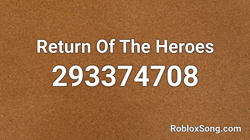 Return Of The Heroes Roblox ID