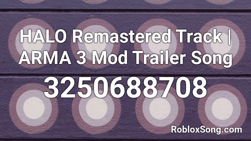 HALO Remastered Track | ARMA 3 Mod Trailer Song Roblox ID