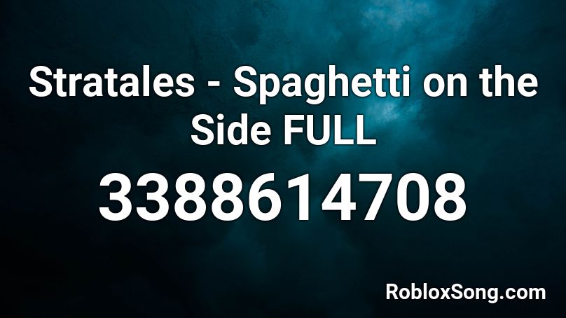 Stratales - Spaghetti on the Side FULL Roblox ID