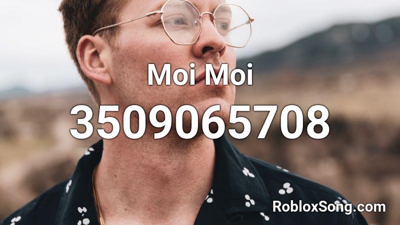 Moi Moi Roblox ID