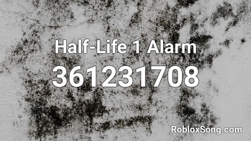 Half-Life 1 Alarm Roblox ID