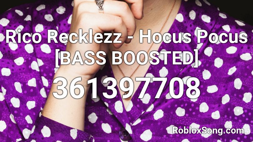 Rico Recklezz - Hocus Pocus [BASS BOOSTED] Roblox ID - Roblox music codes