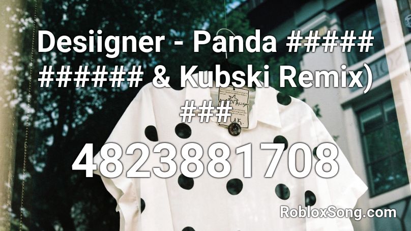 Desiigner - Panda ##### ###### & Kubski Remix) ### Roblox ID