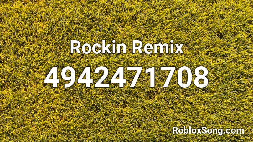 Rockin Remix Roblox ID
