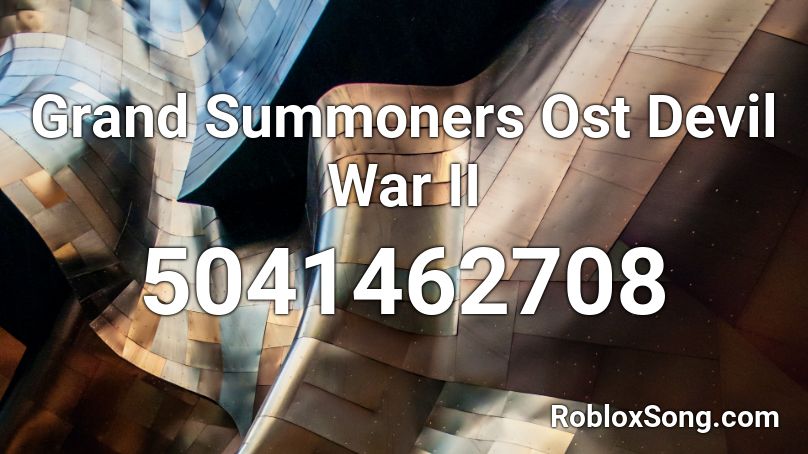 Grand Summoners Ost Devil War II Roblox ID