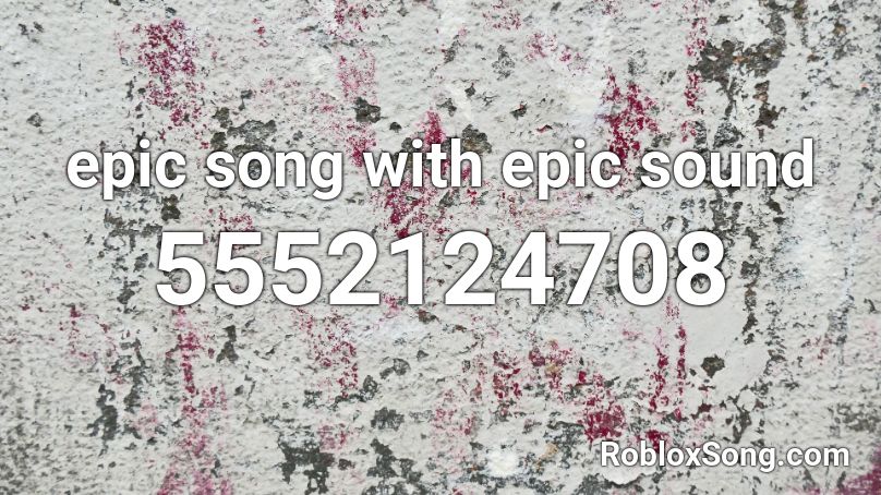 epic song with epic sound Roblox ID