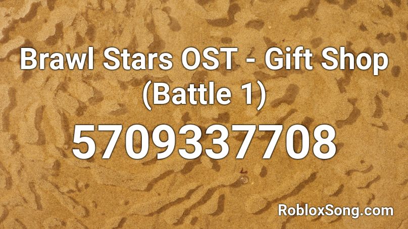 Brawl Stars OST - Gift Shop (Battle 1) Roblox ID