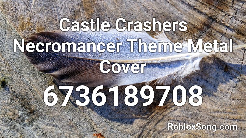 Castle Crashers Necromancer Theme Metal Cover Roblox ID