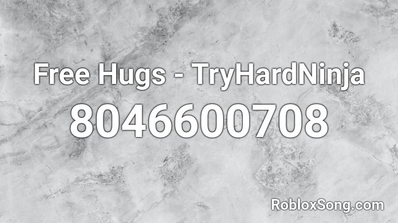 Free Hugs - TryHardNinja Roblox ID