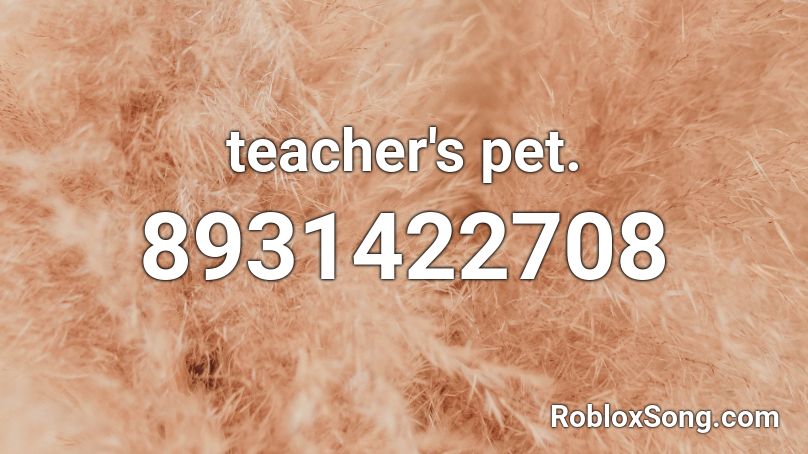 teacher's pet. Roblox ID