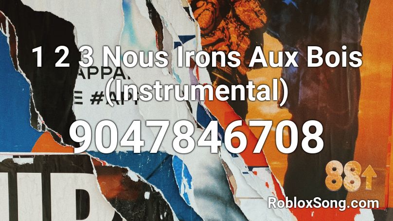 1 2 3 Nous Irons Aux Bois (Instrumental) Roblox ID