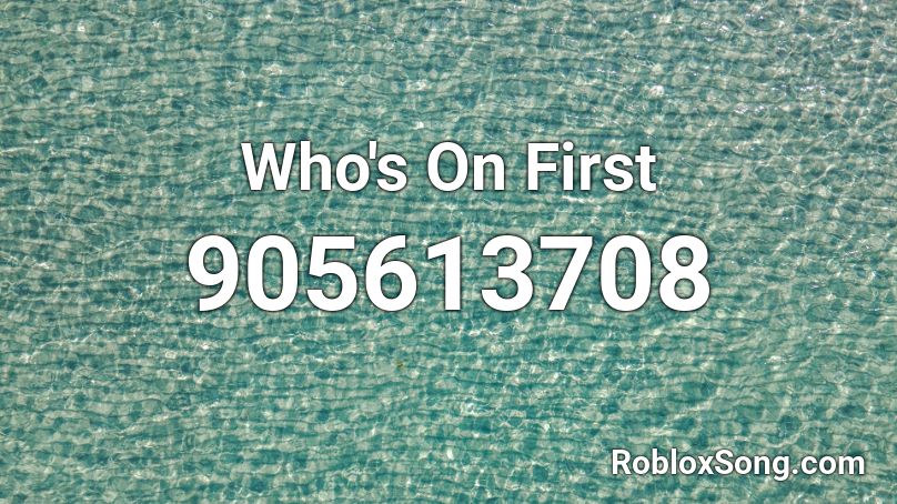 Who's On First Roblox ID