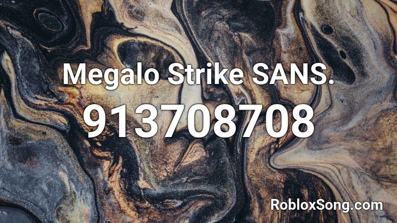 Megalo Strike SANS. Roblox ID