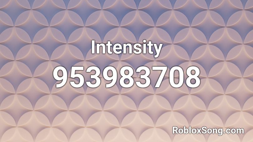 Intensity Roblox ID