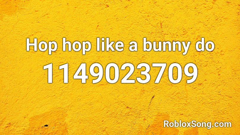 Hop hop like a bunny do Roblox ID