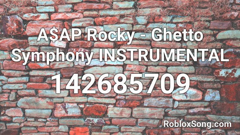 A$AP Rocky - Ghetto Symphony INSTRUMENTAL Roblox ID