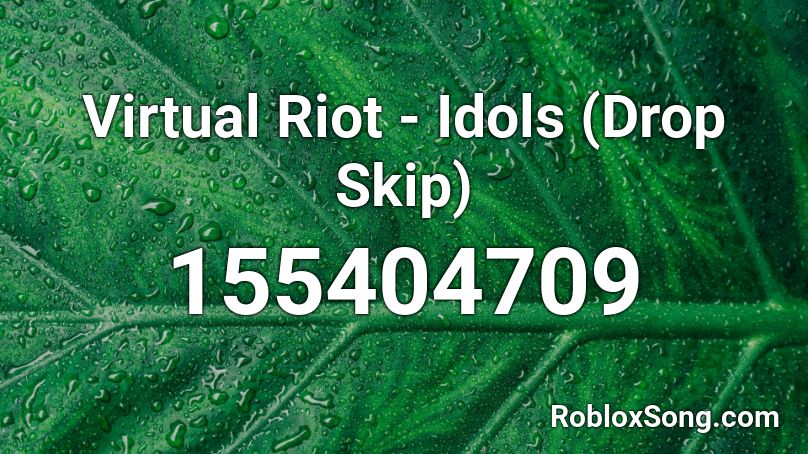 Virtual Riot - Idols (Drop Skip) Roblox ID