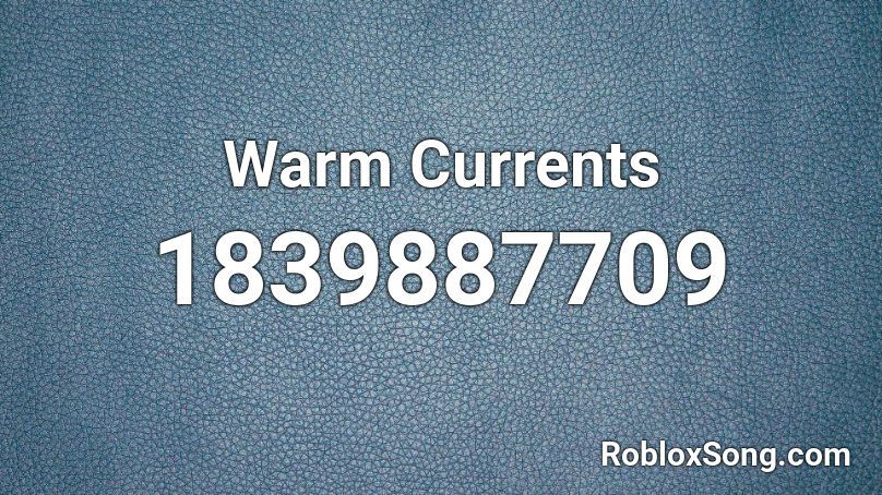 Warm Currents Roblox ID