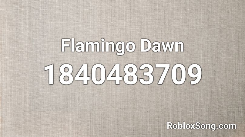 Flamingo Dawn Roblox ID