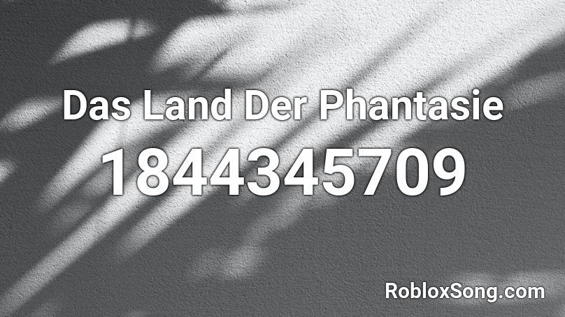 Das Land Der Phantasie Roblox ID