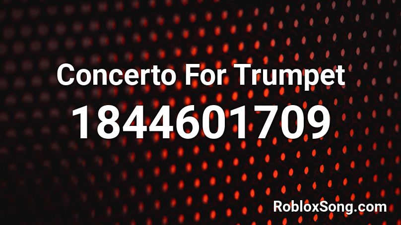 Concerto For Trumpet Roblox ID
