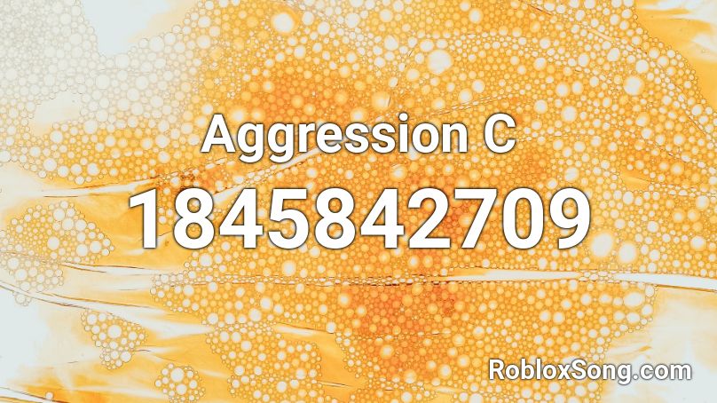 Aggression C Roblox ID