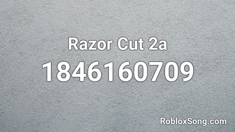 Razor Cut 2a Roblox ID