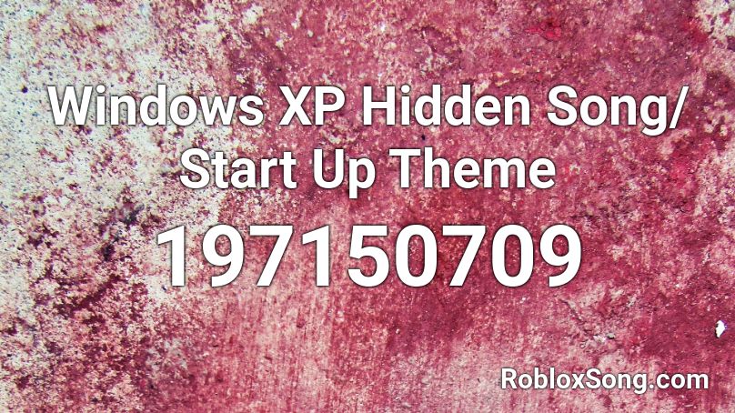 Windows XP Hidden Song/ Start Up Theme Roblox ID